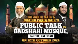 Dr Zakir Naik amp Shaikh Fariq Naiks Public Talk at Badshahi Mosque Lahore Pakistan on 12th October [upl. by Nyrehtac806]