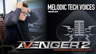 Vengeance Producer Suite  Avenger Melodic Tech Voices 1 Expansion Walkthrough with Bartek [upl. by Aimee]