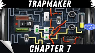 Trapmaker  Chapter 7 Walkthrough [upl. by Anivid]