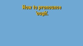 How to pronounce ough [upl. by Arrik]