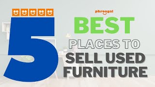 5 Best Places to Sell Used Furniture Locally and Online [upl. by Maloney124]