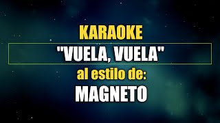 VLG Karaoke MAGNETO  VUELA VUELA Mejor versión [upl. by Anrehs25]