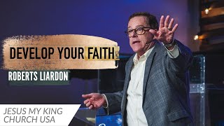 Develop Your Faith  Roberts Liardon [upl. by Tsan]