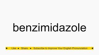 How to pronounce benzimidazole [upl. by Helm]