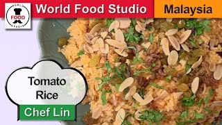 Malaysian Tomato Rice  Nasi Tomato  Chef Lin  World Food Studio [upl. by Schuman]