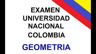 PREGUNTAS EXAMEN UNIVERSIDAD NACIONAL  GEOMETRIA [upl. by Sonja]