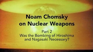 Noam Chomsky – Was the Bombing of Hiroshima Necessary [upl. by Hacim]