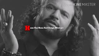 Hans Raj Hans Old Sad Songs Mixtape [upl. by Namaan324]