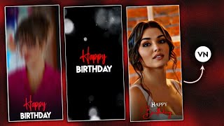 New Style Happy Birthday Video Editing In VN App  Birthday Video Editing [upl. by Acira]