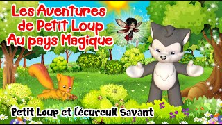 Petit Loup et le petit écureuil savant  Livre 6 nouvelle version [upl. by Icyac331]