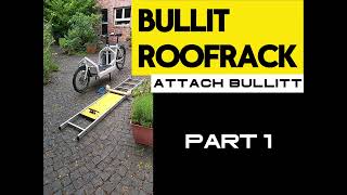 Bullitt Roofrack  Part1  bike attach [upl. by Akira171]