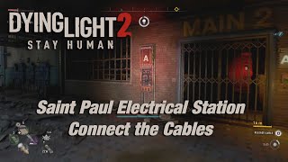 Dying Light 2  Saint Paul Electrical Station  How to connect the cables [upl. by Michaud]