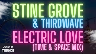 Electric Love  Stine Grove amp THIRDWAVE Time amp Space Mix VOT Selections [upl. by Nahtanhoj]