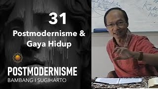 POSTMODERNISME  31  Postmodernisme dan Gaya Hidup  Bambang I Sugiharto [upl. by Salakcin467]