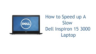 How to Speed up A Slow Dell Inspiron 15 3000 Laptop [upl. by Nefets]