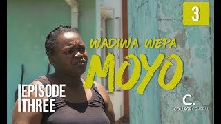 Wadiwa Wepa Moyo S1 Ep 3 [upl. by Malcah]