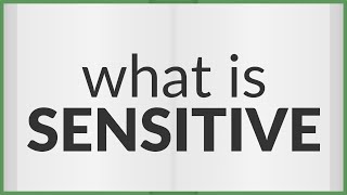 Sensitive  meaning of Sensitive [upl. by Ekud]