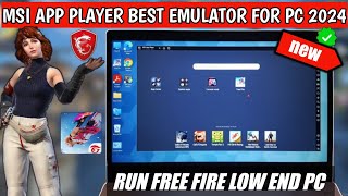 2024 NEW  MSI APP PLAYER 5 BEST ANDROID EMULATOR FOR FREE FIRE  PLAY FREE FIRE LOW END PC [upl. by Yorgen845]