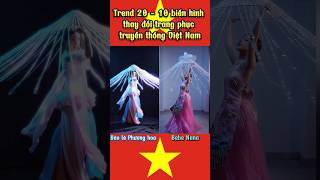 P46 Trend 20  10 changes in traditional Vietnamese costumes who is better  ai đỉnh hơn xuhuong [upl. by Veron364]