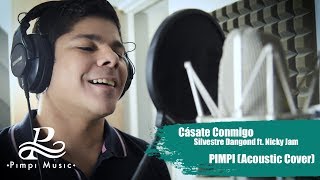 Cásate Conmigo  Silvestre Dangond ft Nicky Jam  Pimpi Cover acústico [upl. by Koffman100]