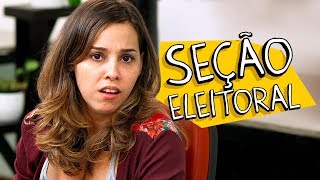 SEÇÃO ELEITORAL [upl. by Nysilla]