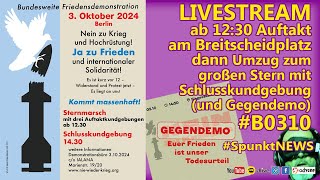 SpunktEIGENSTREAM B0310 BERLIN  UMZUG amp KUNDGEBUNG FÜR FRIEDEN plus GEGENDEMO gegen FRIEDEN [upl. by Suolevram871]