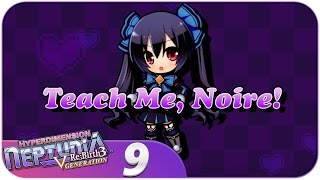 Hyperdimension Neptunia ReBirth 3 PC Lets Play  Teach Me Noire  Part 9 [upl. by Erin60]