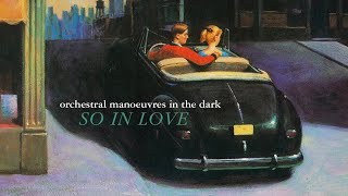 Orchestral Manoeuvres in the Dark — So In Love lyrics [upl. by Zerdna476]