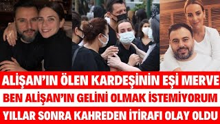 ALİŞANIN ÖLEN KARDEŞİNİN EŞİ MERVE TEKTAŞ ALİŞANIN GELİNİ OLMAK İSTEMİYORUM SİBELCAN SEDA SAYAN [upl. by Ticknor]