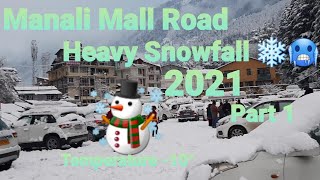 Manali Heavy Snowfall  Mall Road  Temperature 10° January 2021  Part 1 [upl. by Stew]