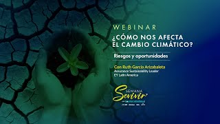 Semana Sevivir con Sostecnibilidad  Webinar ¿Cómo nos afecta el cambio climático [upl. by Werda]