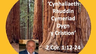 ‘Cynhaliaeth Rhuddin Cymeriad Dygn y Cristion’ 2 Cor 11224 dan arweiniad Hywel [upl. by Hsitirb306]