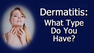 Dermatitis What Type Do You Have [upl. by Mabel258]