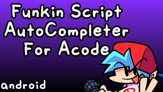 Funkin Script AutoCompleter For Acode  Android [upl. by Ahseral]