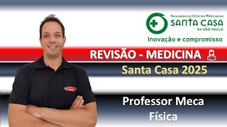 REVISÃO SANTA CASA 2025  FÍSICA  VESTIBULAR  LIVE [upl. by Aseela811]