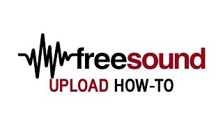 How to Upload and Describe Sounds to Freesoundorg [upl. by Coleen]