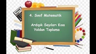 4 Sınıf Matematik Ardışık Sayıları Kısa Yoldan Toplama [upl. by Euqinad]