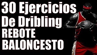 30 EJERCICIOS de Dribling o REBOTE BALONCESTO [upl. by Barraza]