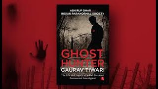 The Inspiring Journey Of Gaurav Tiwari  Gaurav Tiwari Pioneer of Paranormal Investigation in India [upl. by Sussi]