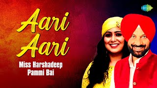 Aari Aari  Harshdeep Kaur  Pammi Bai  ਆਰੀ ਆਰੀ  Audio Song  ਪੰਜਾਬੀ ਗਾਣੇ  Old Punjabi Song [upl. by Xylon]