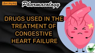 Drugs used in the treatment of Congestive Heart failure  Pharmacology  GPAT I NIPER  MRB [upl. by Danny198]