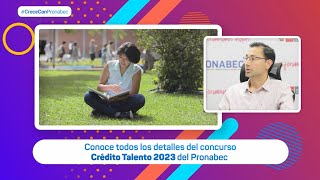 Conoce todos los detalles del concurso Crédito Talento 2023 del Pronabec [upl. by Aloek]