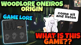 THINGS YOU NEED TO KNOW ABOUT Woodlore Oneiros Orgin  GAME LORE ðŸ§â€â™€ï¸ [upl. by Casandra]