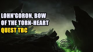 Lohngoron Bow of the Torn heart Quest TBC [upl. by Aihsrop]