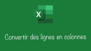 Convertir des lignes en colonnes sur Excel [upl. by Inaffit]