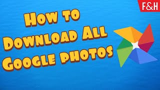 How To Download All Your Google Photos Pictures To Your Computer [upl. by Erlandson]