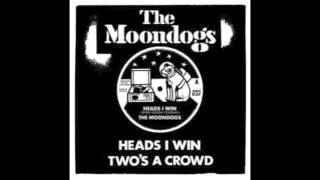 The Moondogs  Heads I Win [upl. by Manson600]