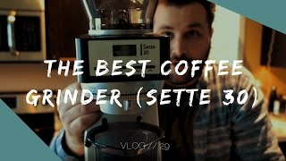 the best coffee grinder Baratza Sette 30 First Impressions  VLOG 29 [upl. by Jenn]