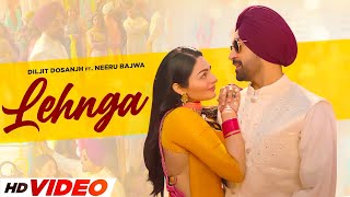 LEHNGA HD Video  Diljit Dosanjh  Ft Neeru Bajwa  New Punjabi Songs 2024  Punjabi song [upl. by Mieka]