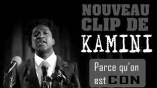 NOUVEAU CLIP DE KAMINI  Parce quon est con [upl. by Sander59]